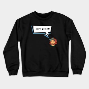 SHE SAY - HAY YOU!!! Crewneck Sweatshirt